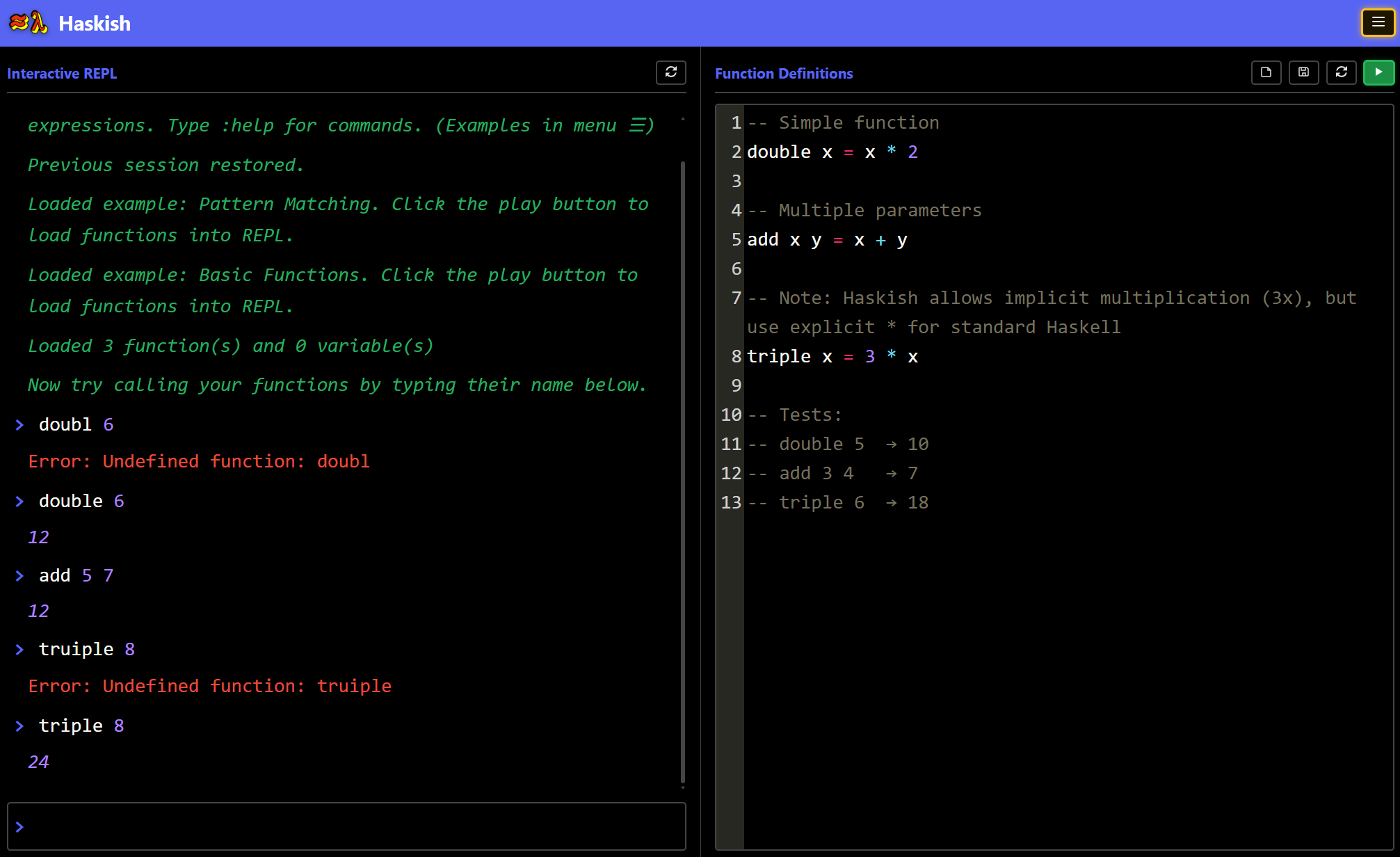 Haskish provides an interactive REPL (Read-Eval-Print Loop) for experimenting with Haskell code. It supports multi-line input, syntax highlighting, and displays results in a clear format.